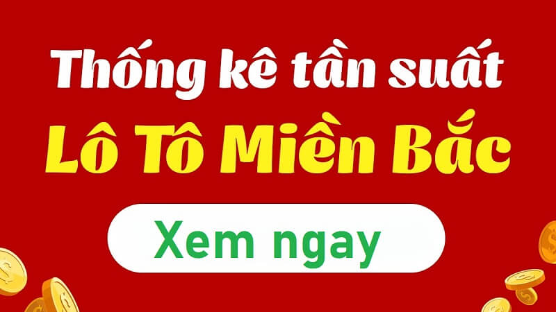 Thống kê tần suất lô tô, lô tô cặp xổ số MB chuẩn xác