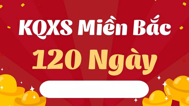 Xem Ketqua.net 120 ngày – Thống kê kết quả xổ số miền bắc 120 ngày ở địa chỉ nào uy tín?