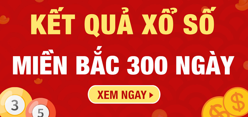 Cách xem kết quả xổ số miền Bắc 300 ngày tại Ketquahangngay.net