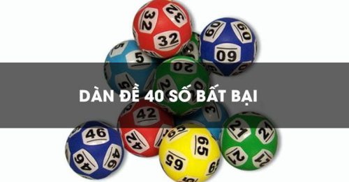 Dàn đề 40 số khung 3 ngày chuẩn – Cách vào tiền hợp lý