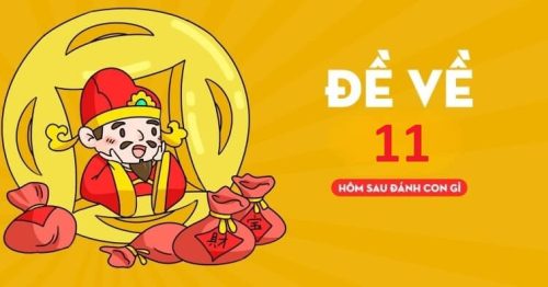 Đề về 11 hôm sau đánh con gì ăn thông chuẩn nhất