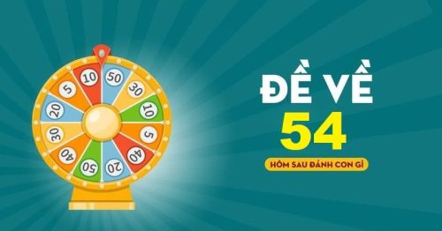 Đề về 54 hôm sau đánh con gì? Soi số lô đề chính xác