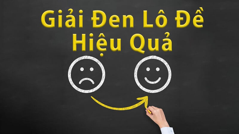 Cách giải đen lô đề hiện nay đạt hiệu quả nhất