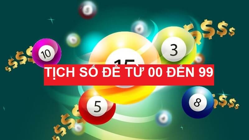 Tịch số đề là gì? Giải nghĩa các con số từ 00 – 99