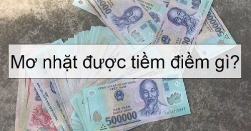 Nằm mơ nhặt được tiền có ý nghĩa tốt hay xấu? Đánh con số gì