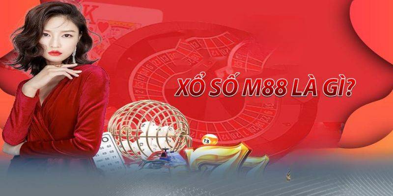 Sơ lược về xổ số M88