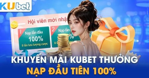 Khuyến mãi Kubet: Nhận ngay ưu đãi cực hot