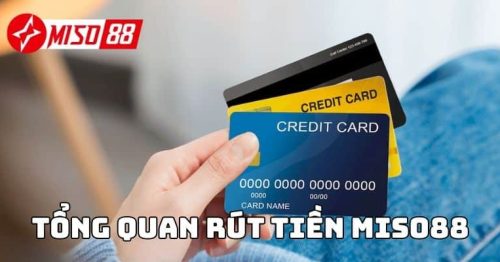Rút tiền Miso88 hướng dẫn chi tiết nhanh gọn và an toàn