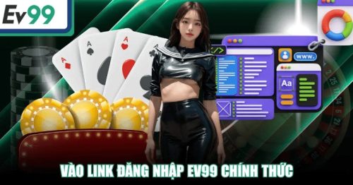 Đăng nhập ev99 trải nghiệm hệ thống game mượt mà an toàn và tiện lợi