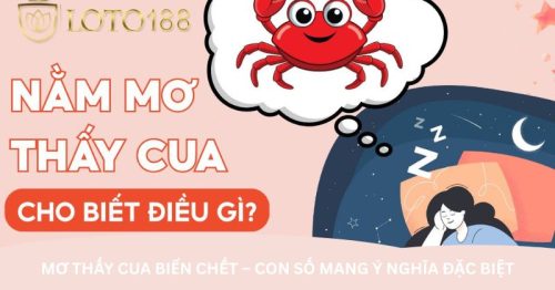 Nằm mơ thấy cua biển đánh số mấy?